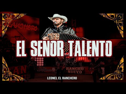 LEONEL EL RANCHERO - EL SEñOR TALENTO - EN VIVO