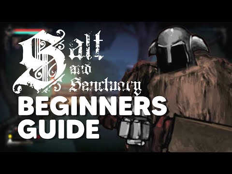 Salt and Sanctuary | Beginner's Guide - Tips and Tricks