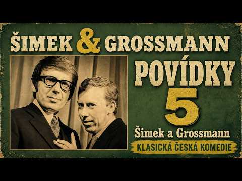 POVÍDKY 5 - Šimek a Grossmann | Klasická Česká Komedie | Miloslav Šimek & Jiří Grossmann