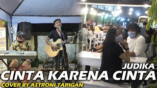 Download lagu CINTA KARENA CINTA - JUDIKA (LIRIK) COVER BY ASTRONI TARIGAN mp3 Download lagu CINTA KARENA CINTA - JUDIKA (LIRIK) COVER BY ASTRONI TARIGAN mp3