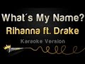 Rihanna, Drake - What's My Name? (Karaoke Version)