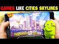 8 Games Like *CITIES SKYLINES* For Android [DOWNLOAD NOW]