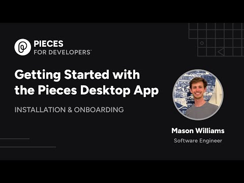 Getting Started with Pieces Desktop App | Installation & Onboarding