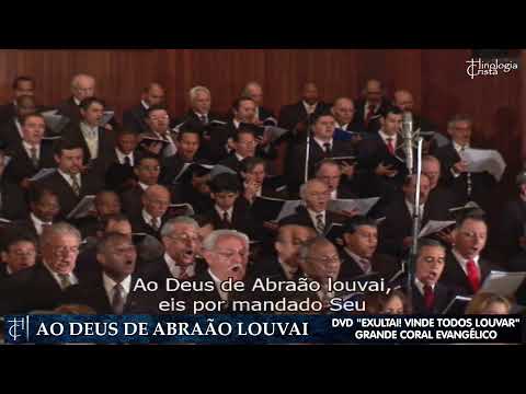 AO DEUS DE ABRAÃO LOUVAI - Grande Coral -  Arr. Samuel Kerr (DVD Exultai! Vinde Todos Louvar)