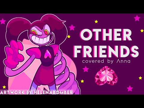 Other Friends (Steven Universe The Movie) 【covered by Anna】[OFFICIAL VIDEO]