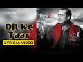 Dil Ke Taar Official Lyric Video Rahat Fateh Ali Khan Back 2 Love