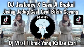 Download lagu DJ JEALOUSY X EEEE A ENGKOL TREND GEAL GEOL BIKIN GOYANG VIRAL TIKTOK TERBARU YANG KALIAN CARI mp3