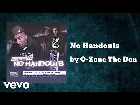O-Zone The Don - No Handouts (AUDIO) ft. The Jacka