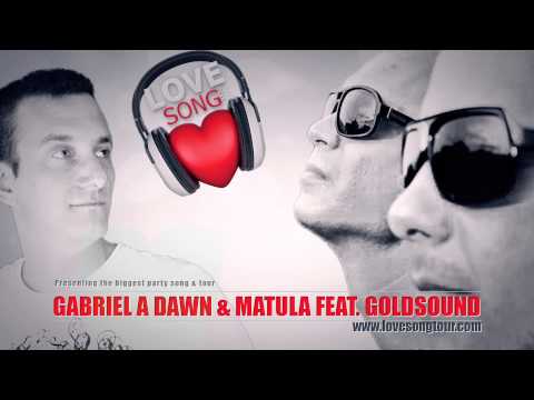 Gabriel A Dawn & Matula feat. Goldsound - Lovesong 2013
