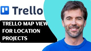 How To Use Trello Map View For Location Projects