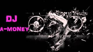 2013 - DJ A-MONEY