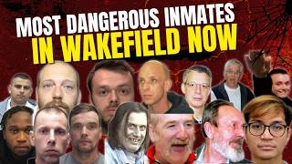 Most dangerous inmates in HMP Wakefield right now