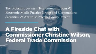 Click to play: Fireside Chat with Commissioner Christine Wilson, Federal Trade Commission