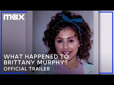 What Happened, Brittany Murphy? | Official Trailer | Max