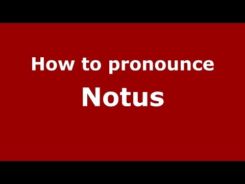 How to pronounce Notus