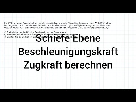 NTG Industriemeister Übungsaufgabe - Schiefe Ebene, BESCHLEUNIGUNG, BESCHLEUNIGUNGSKRAFT, ZUGKRAFT