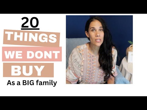 20 Things We Don't Buy as a Large Family to Save Money?