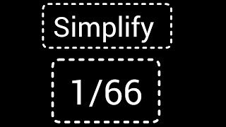 How to Write/Simply the Fraction 1/66 in Lowest Terms/Simplest Form/Reduced Form