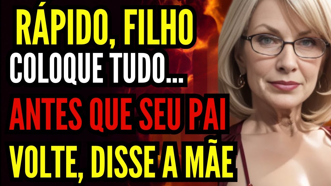 Rápido, antes que o papai volte, filho ...DISSE A MAMÃE