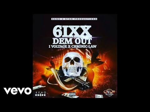 I Voltage, Chronic Law - 6ixx Dem Out (Official Audio)