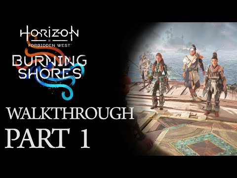 Horizon Forbidden West: Burning Shores - DLC Walkthrough (Part 1) || To The Burning Shores