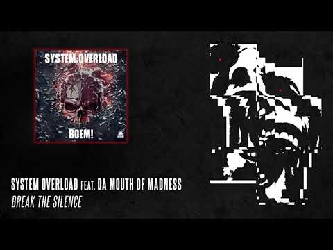 System Overload feat. Da Mouth Of Madness - Break The Silence