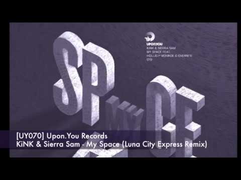 UY070 KiNK & Sierra Sam - My Space feat Hollis P Monroe (Luna City Express Remix)
