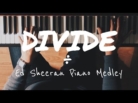 ED SHEERAN - DIVIDE Piano Mashup | PERFECT, SHAPE OF YOU, GALWAY GIRL etc! [SHEETS]
