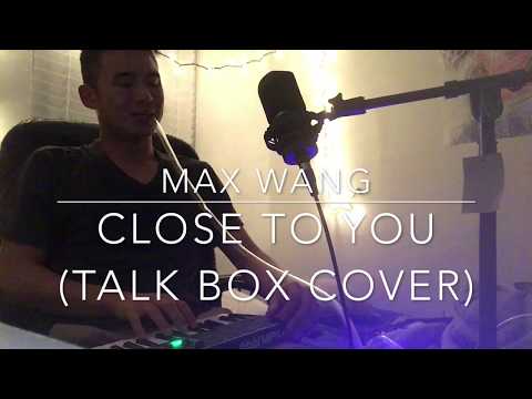 Close to You Talkbox Cover | Max Wang