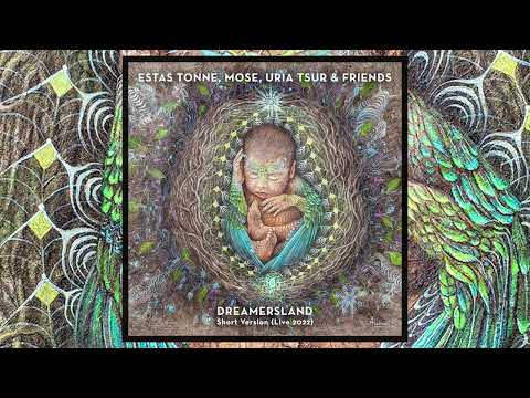 Estas Tonne, Mose, Uria Tsur & Friends | DREAMERSLAND (Live 2022) [Short Version]