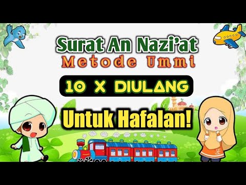 Surat AN NAZI'AT II 10X Ulangan ll Untuk Hafalan Anak-Anak ll Teks Arab dan Terjemah ll