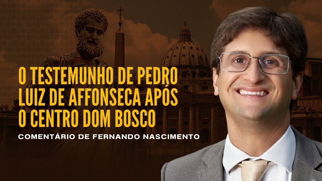 O testemunho de Pedro Luiz de Affonseca após o Centro Dom Bosco