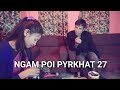 NGAM POI PYRKHAT 27- EMOTIONAL LOVE STORY