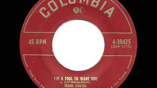 1951 HITS ARCHIVE: I’m A Fool To Want You - Frank Sinatra