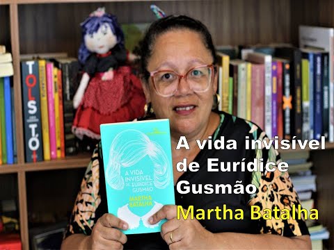 Livro: A vida invisvel de Eurdice Gusmo de Martha Batalha