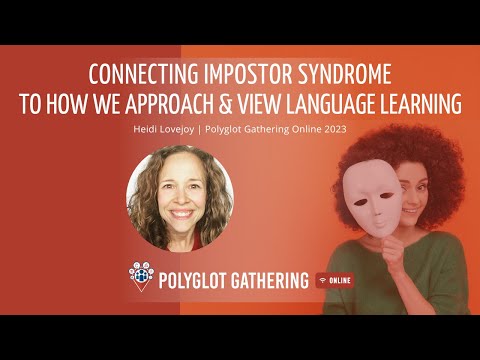 Connecting Impostor Syndrome to How We Approach & View Language Learning - Heidi Lovejoy | PGO 2023