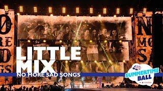 Little Mix - &#39;No More Sad Songs&#39;  (Live At Capital’s Summertime Ball 2017)