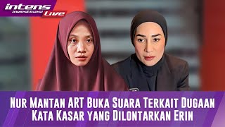 Download lagu Nur Mantan Art Erin Akhirnya Buka Suara Terkait Dugaan Kata Kata Kasar Yang Dilontarkan Erin mp3