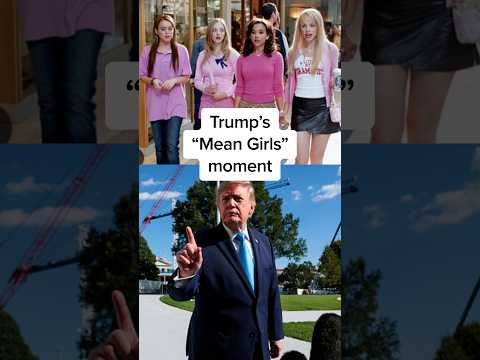 Trump's 'Mean Girls' moment