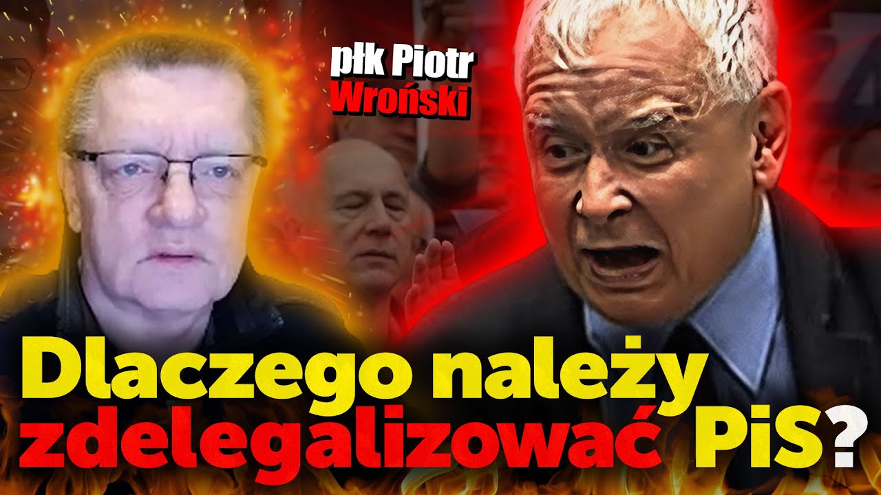 Dlaczego należy zdelegalizować PiS? Płk Piotr Wroński o sytuacji w Polsce. Jan Piński