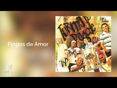 Pingos De Amor - Turma do Pagode