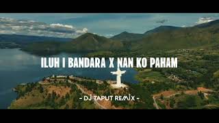 Download lagu DJ ILUH I BANDARA x NAN KO PAHAM | SU JAUH TANAM HATI - Lagu Batak Viral Tiktok (DJ Taput Remix) mp3