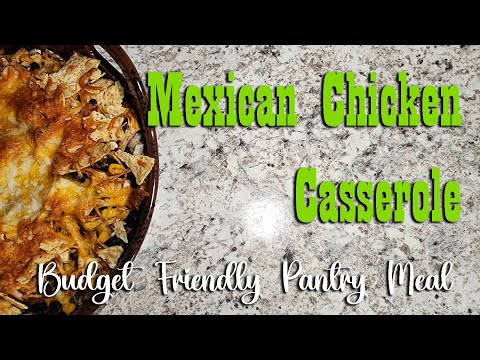 Mexican Chicken Casserole ~ Budget Friendly Pantry Meal