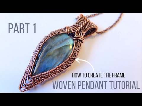 Wire Weave Pendant Tutorial - PART 1 - How to Weave a Wire Frame for a Teardrop Cabochon