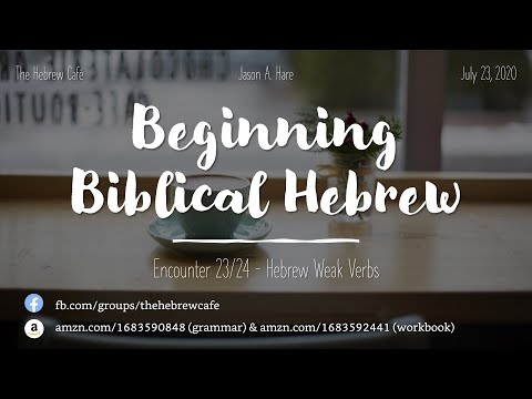 Encounter 23/24 – Hebrew Weak Verbs