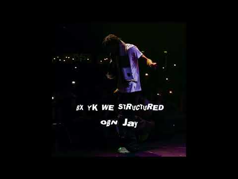 OBN Jay - BX YK WE STRUCTURED