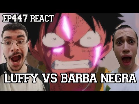 ARREGOU ??? LUFFY VS BARBA NEGRA - One Piece Episódio 447 REACT