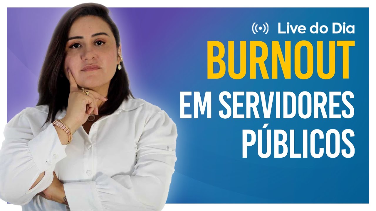 Servidor publico e as implicações da Síndrome de Burnout