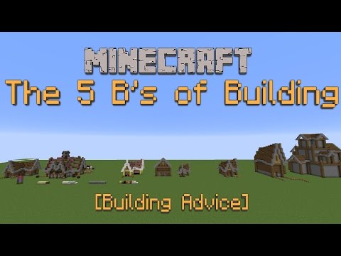 The 5  B's of Building [Minecraft Building Advice]
