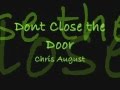 Don't Close the Door Chris August Lyrics 